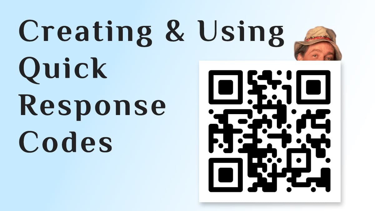 Creating and Using QR Codes